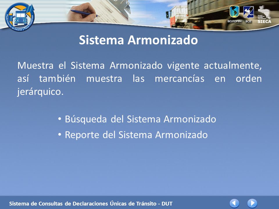 Sistema Armonizado Muestra el Sistema Armonizado vigente actualmente, así también muestra las mercancías en orden jerárquico.