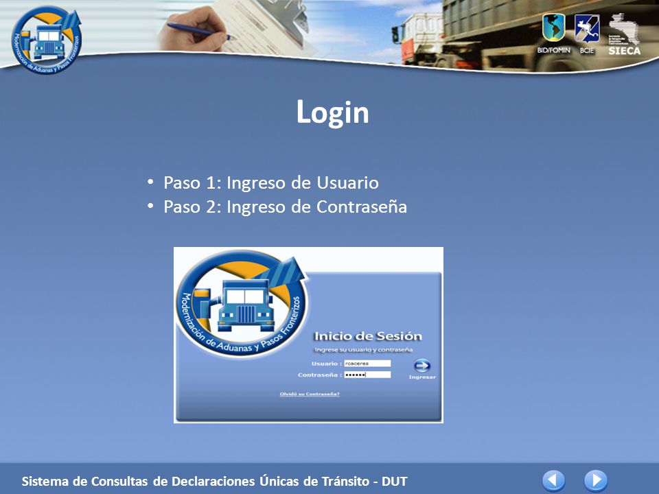 Login Paso 1: Ingreso de Usuario Paso 2: Ingreso de Contraseña