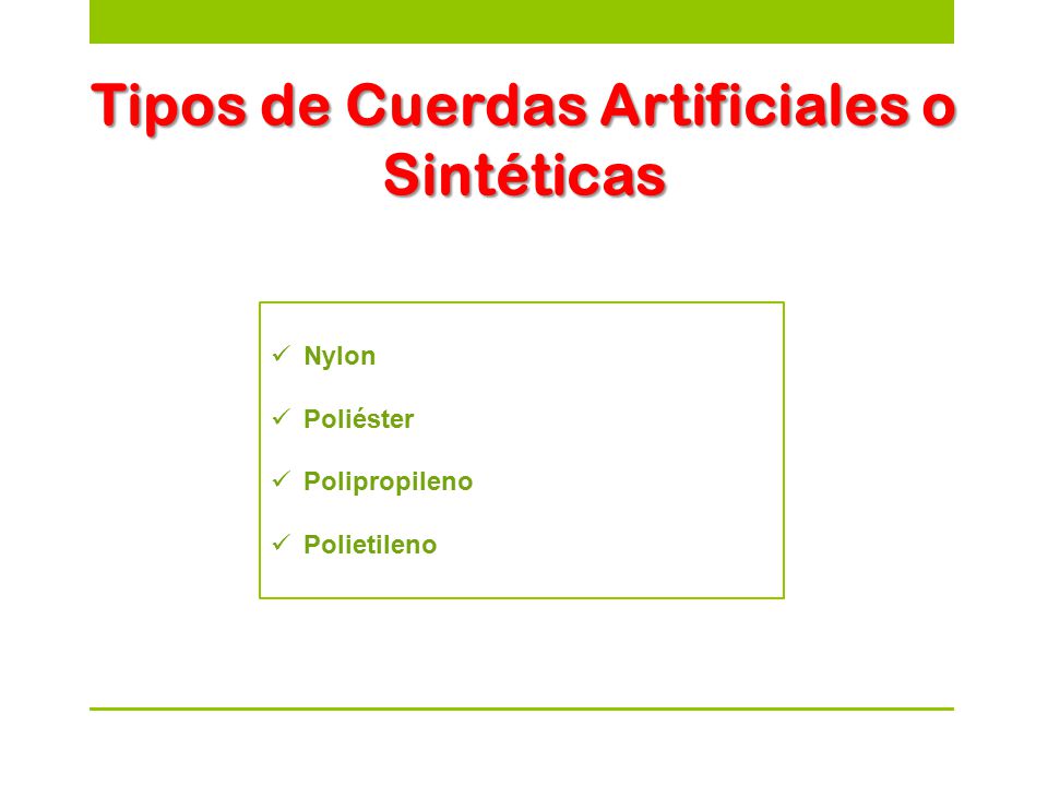 Tipos de Cuerdas Artificiales o Sintéticas