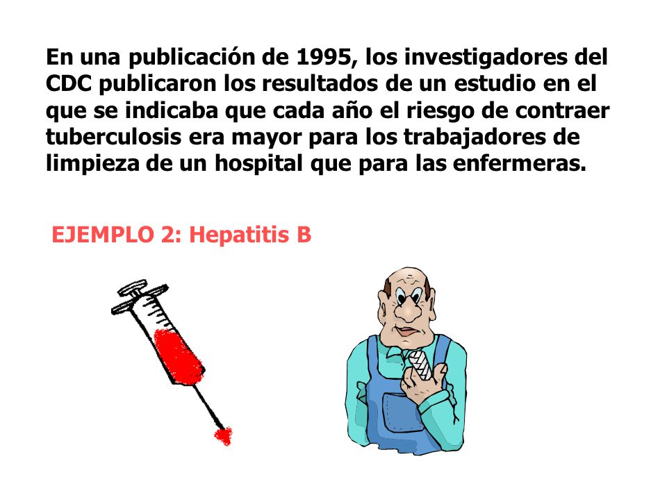 En una publicación de 1995, los investigadores del CDC publicaron los resultados de un estudio en el que se indicaba que cada año el riesgo de contraer tuberculosis era mayor para los trabajadores de limpieza de un hospital que para las enfermeras.
