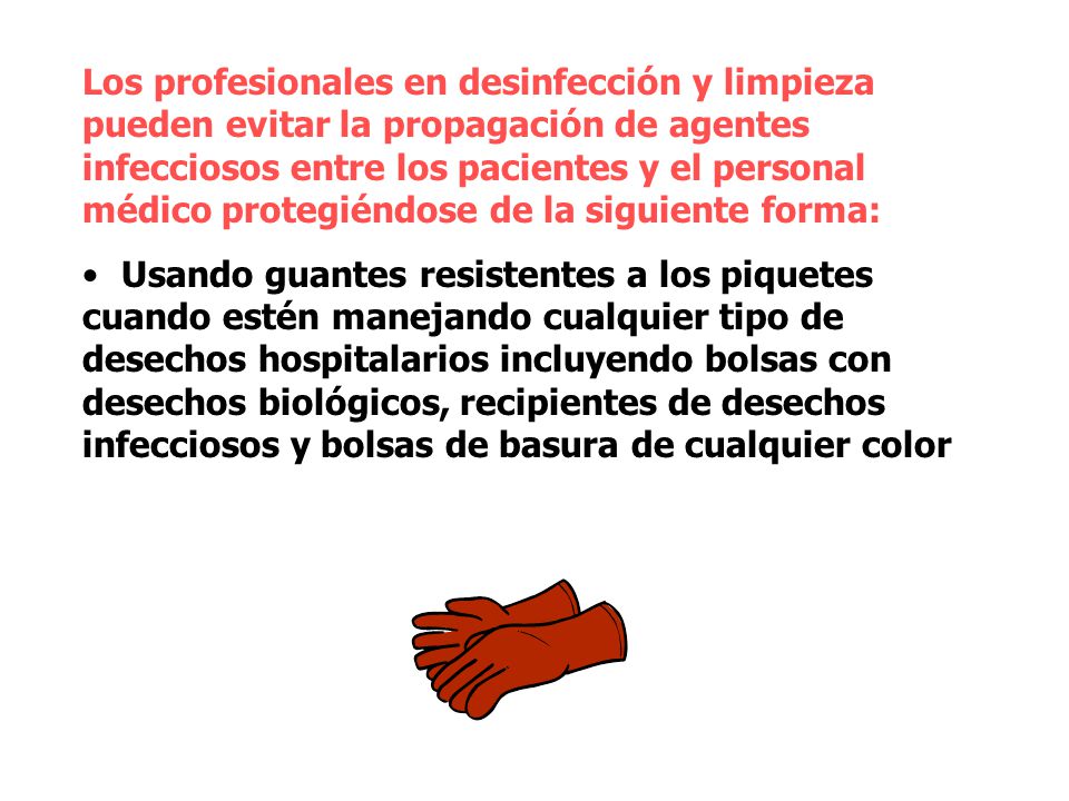 Los profesionales en desinfección y limpieza pueden evitar la propagación de agentes infecciosos entre los pacientes y el personal médico protegiéndose de la siguiente forma: