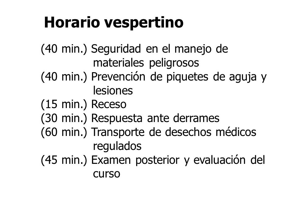 Horario vespertino (40 min.) Seguridad en el manejo de