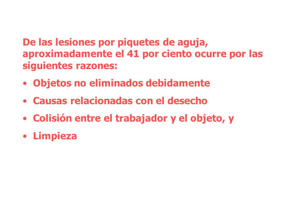 De las lesiones por piquetes de aguja, aproximadamente el 41 por ciento ocurre por las siguientes razones: