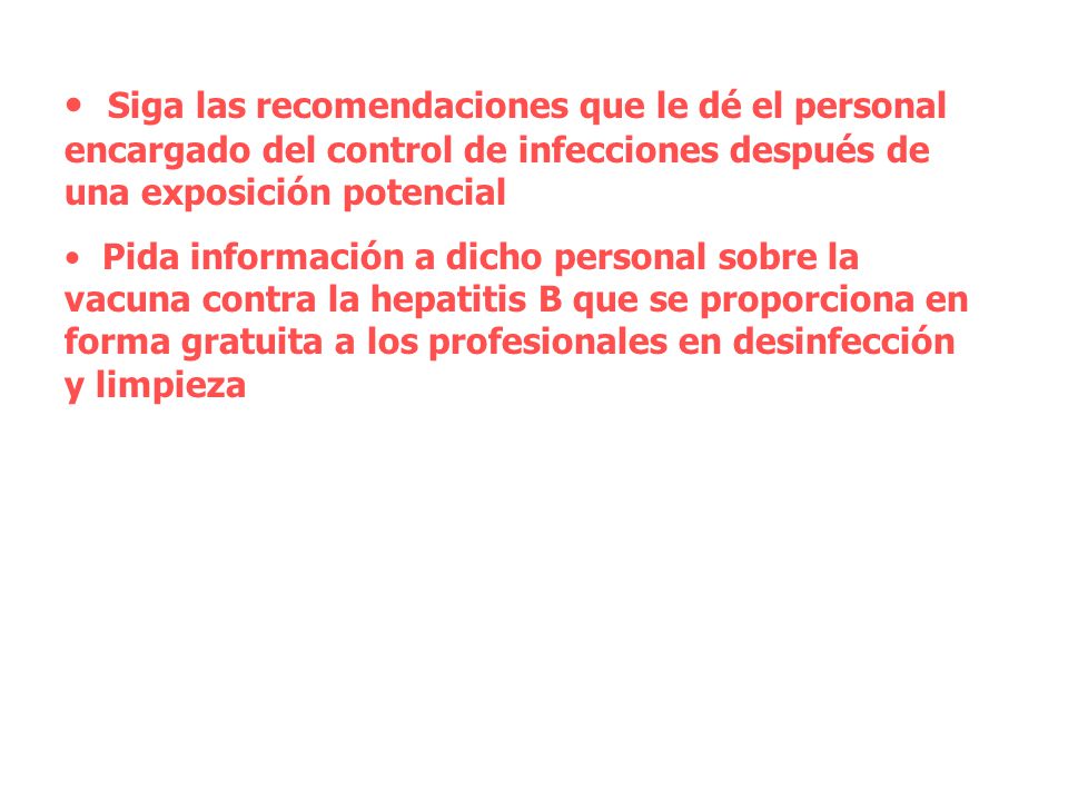 Siga las recomendaciones que le dé el personal encargado del control de infecciones después de una exposición potencial