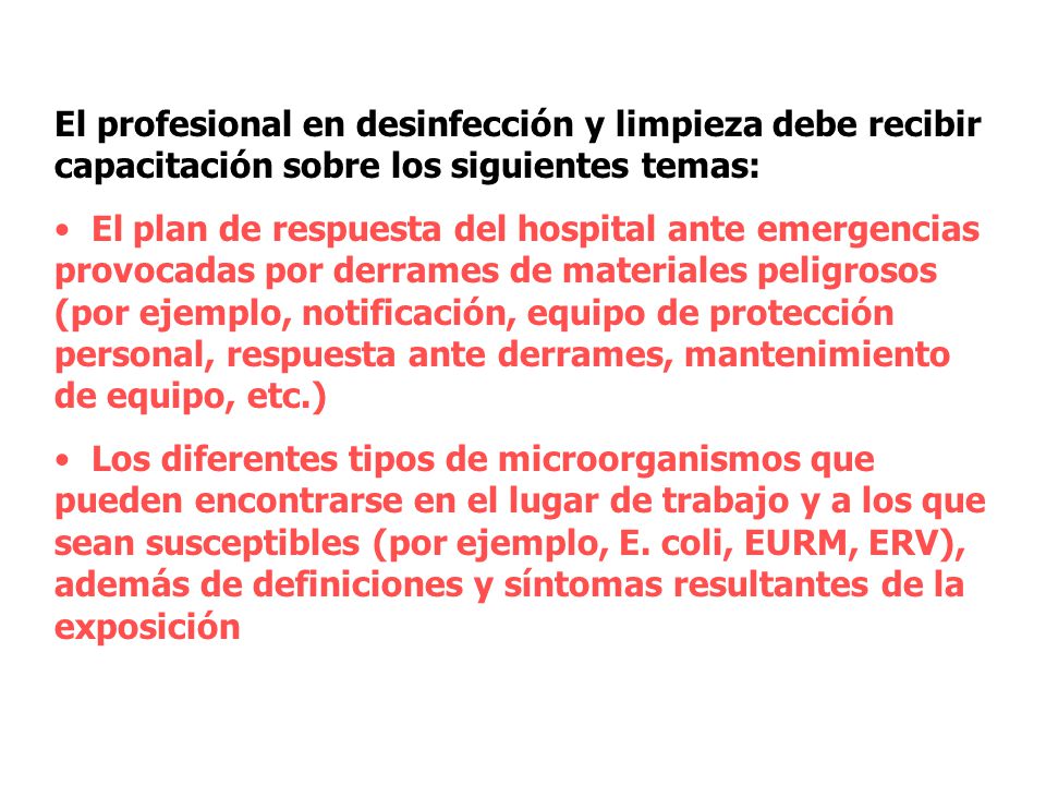El profesional en desinfección y limpieza debe recibir capacitación sobre los siguientes temas: