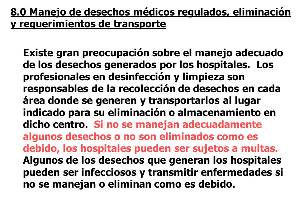 8.0 Manejo de desechos médicos regulados, eliminación y requerimientos de transporte