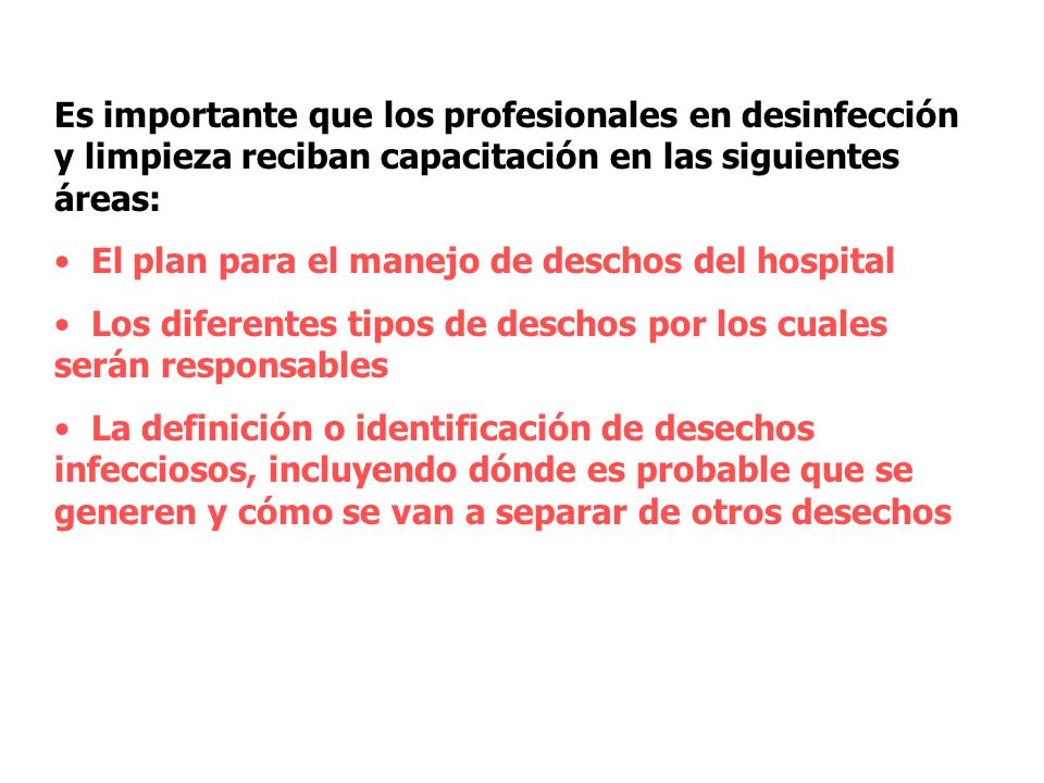 Es importante que los profesionales en desinfección y limpieza reciban capacitación en las siguientes áreas: