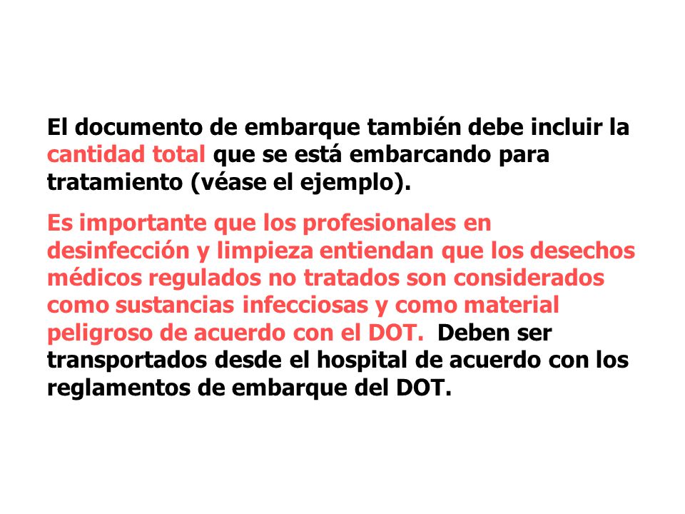 El documento de embarque también debe incluir la cantidad total que se está embarcando para tratamiento (véase el ejemplo).