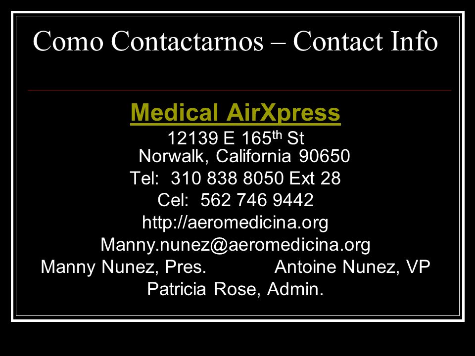 Como Contactarnos – Contact Info Medical AirXpress E 165th St Norwalk, California Tel: Ext 28.