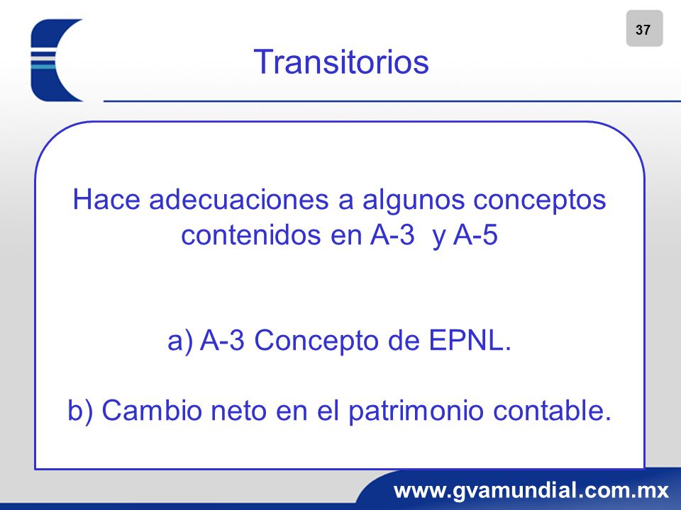 Transitorios Hace adecuaciones a algunos conceptos contenidos en A-3 y A-5. A-3 Concepto de EPNL.