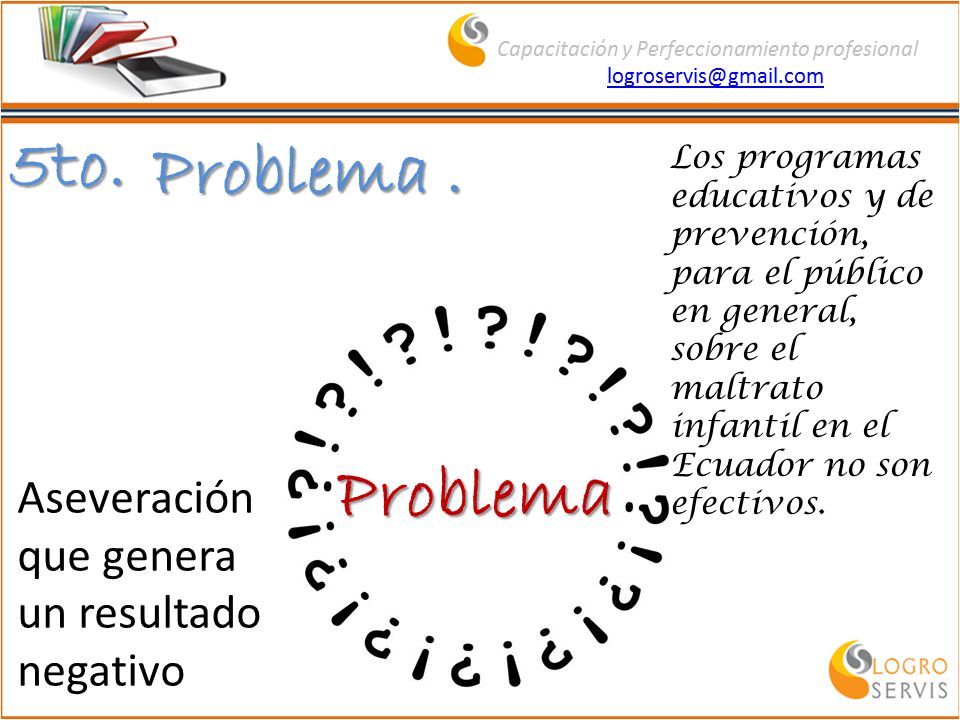 5to. Problema . Problema Aseveración que genera un resultado negativo