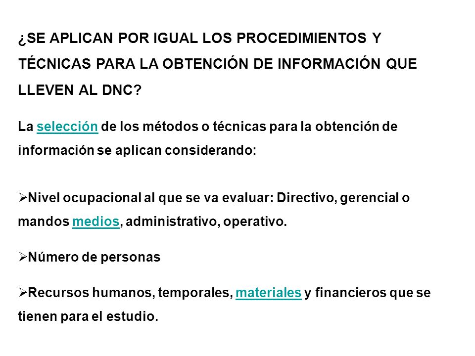 ¿SE APLICAN POR IGUAL LOS PROCEDIMIENTOS Y TÉCNICAS PARA LA OBTENCIÓN DE INFORMACIÓN QUE LLEVEN AL DNC