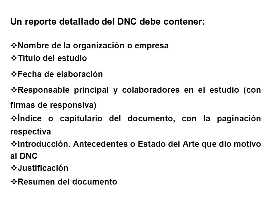 Un reporte detallado del DNC debe contener: