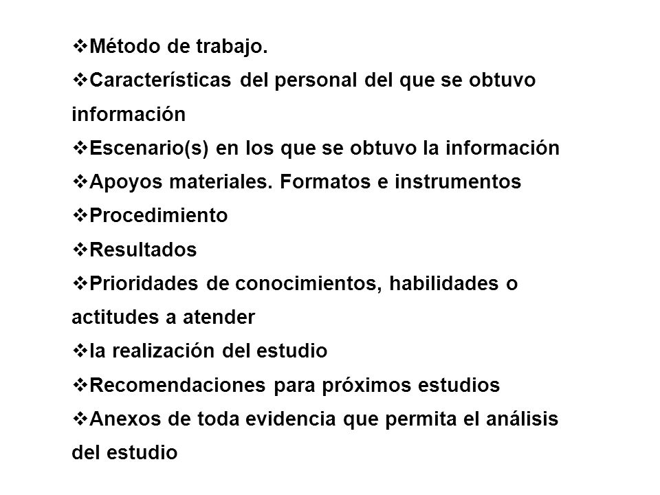 Método de trabajo. Características del personal del que se obtuvo información. Escenario(s) en los que se obtuvo la información.