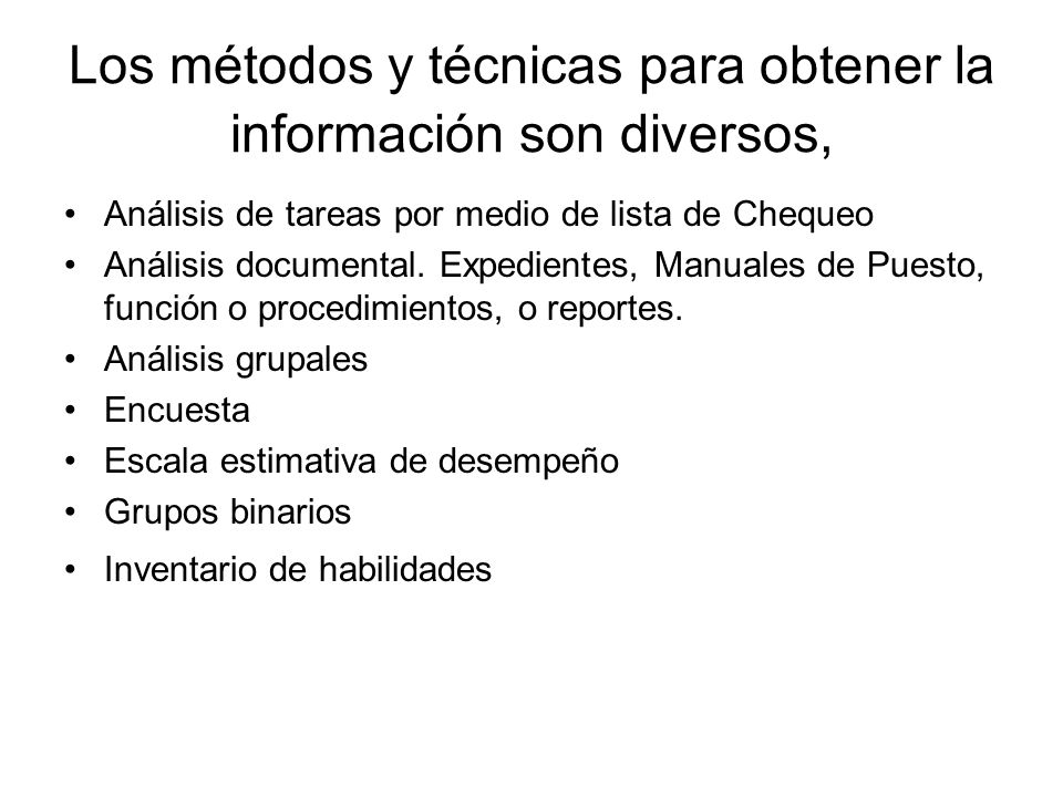 Los métodos y técnicas para obtener la información son diversos,