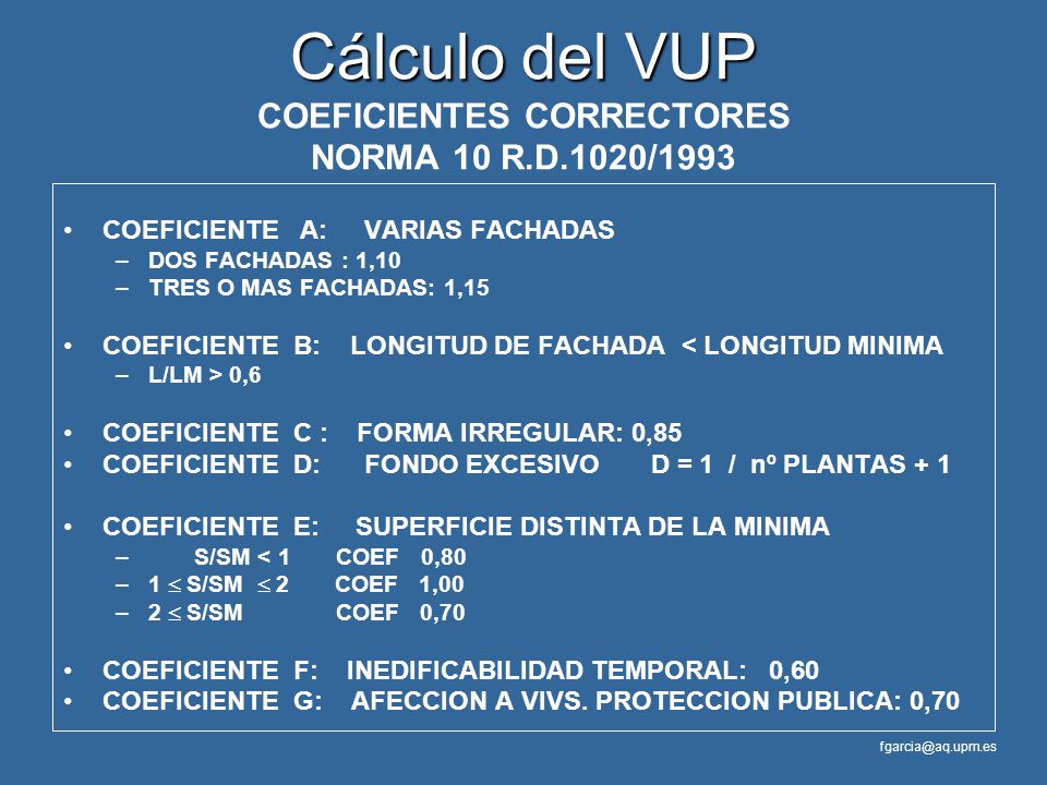 Cálculo del VUP COEFICIENTES CORRECTORES NORMA 10 R.D.1020/1993