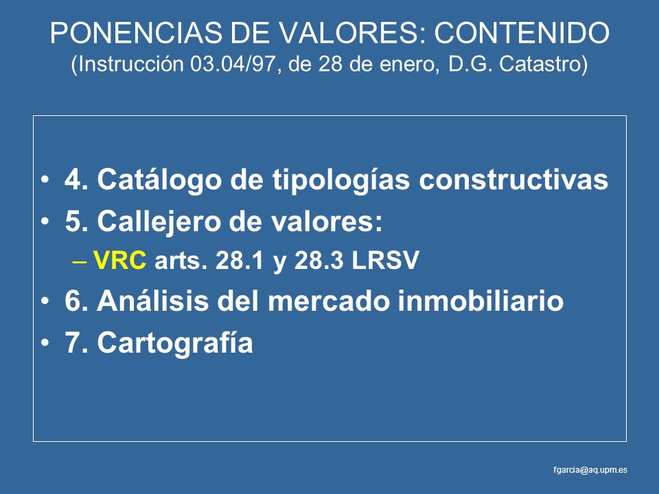4. Catálogo de tipologías constructivas 5. Callejero de valores: