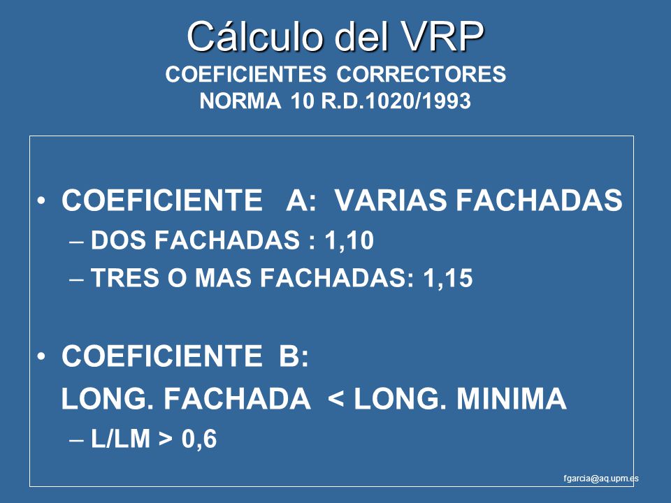 Cálculo del VRP COEFICIENTES CORRECTORES NORMA 10 R.D.1020/1993