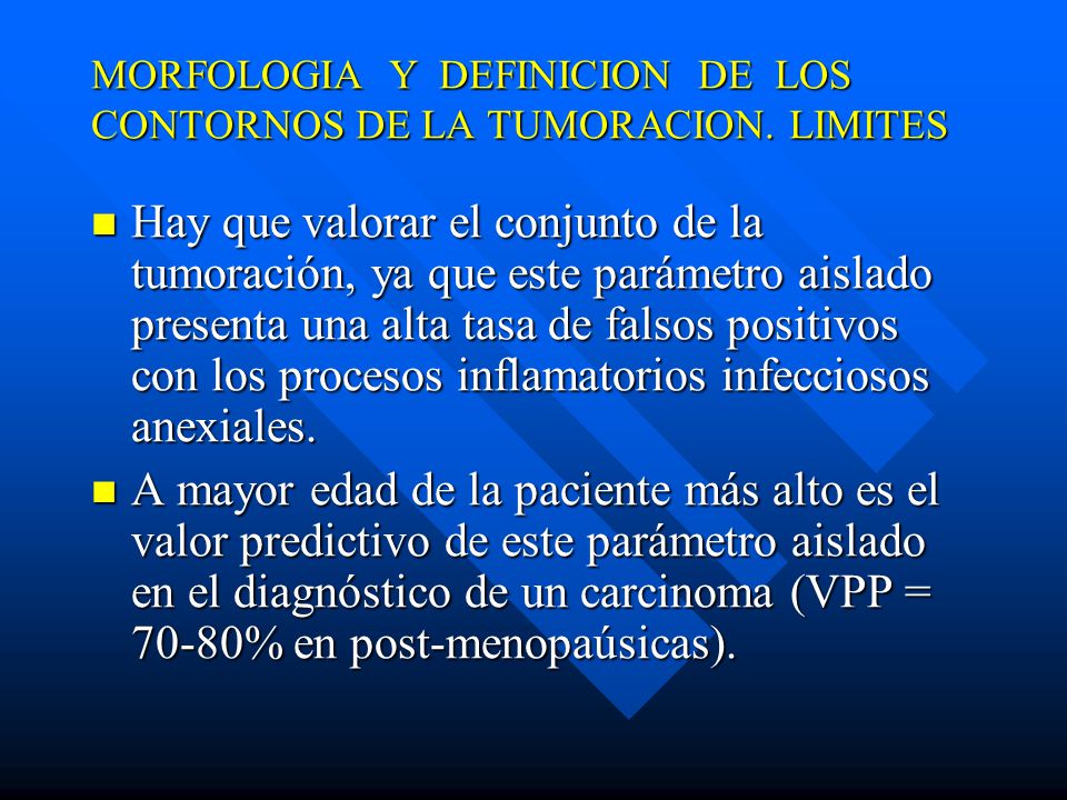 MORFOLOGIA Y DEFINICION DE LOS CONTORNOS DE LA TUMORACION. LIMITES