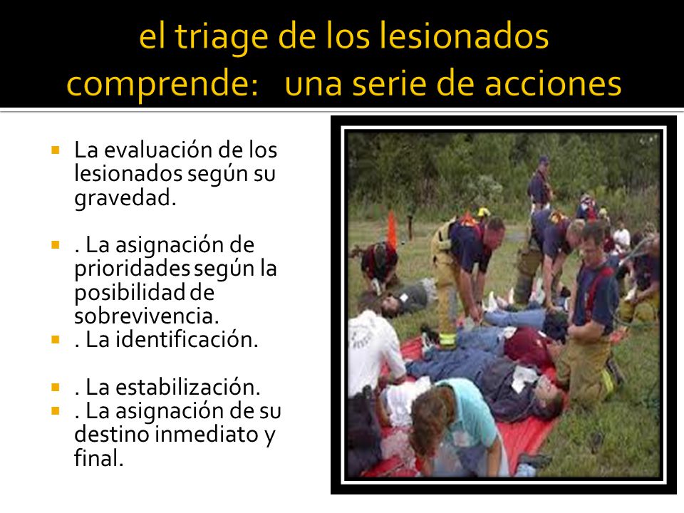 el triage de los lesionados comprende: una serie de acciones