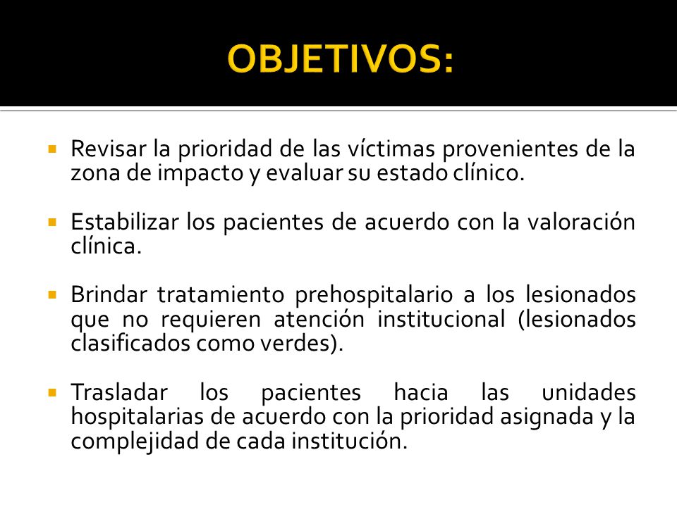 OBJETIVOS: Revisar la prioridad de las víctimas provenientes de la zona de impacto y evaluar su estado clínico.
