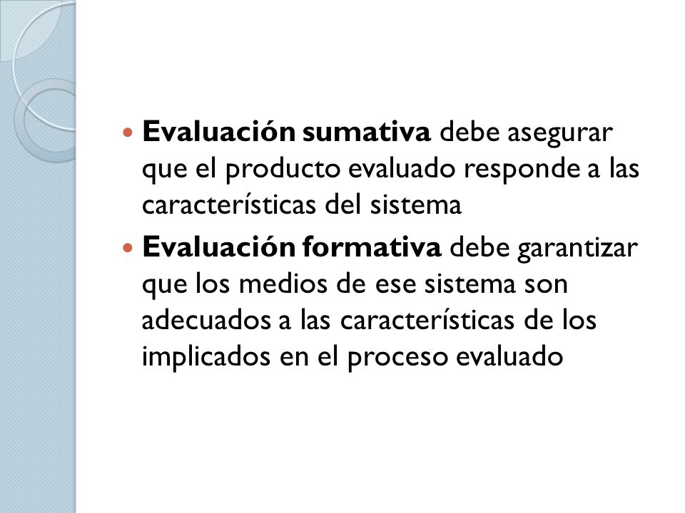 Evaluación sumativa debe asegurar que el producto evaluado responde a las características del sistema
