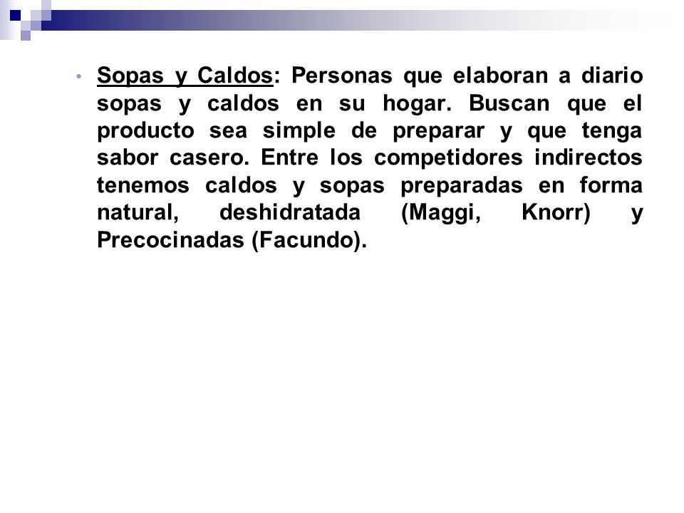 Sopas y Caldos: Personas que elaboran a diario sopas y caldos en su hogar.