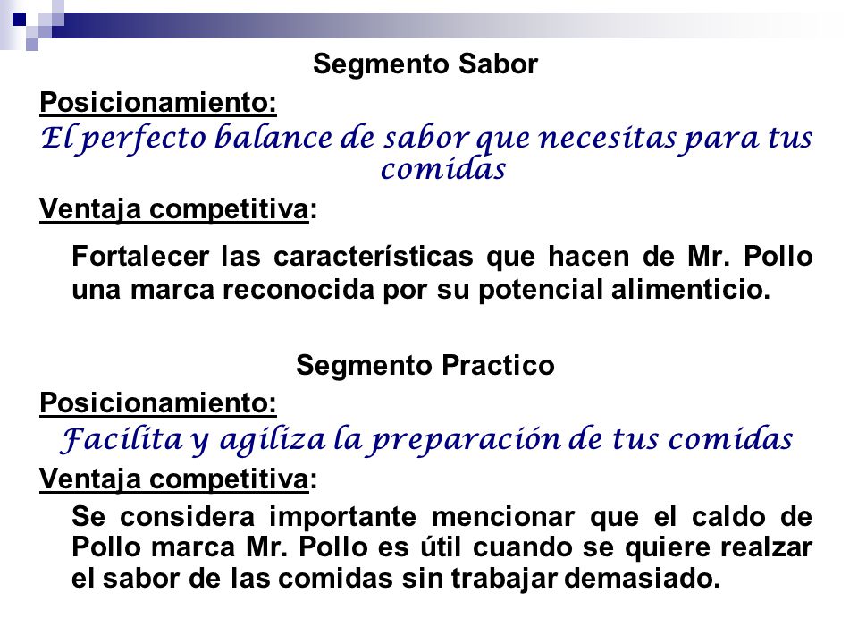 Segmento Sabor Posicionamiento: El perfecto balance de sabor que necesitas para tus comidas. Ventaja competitiva: