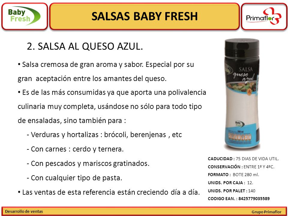 2. SALSA AL QUESO AZUL. Salsa cremosa de gran aroma y sabor. Especial por su gran aceptación entre los amantes del queso.