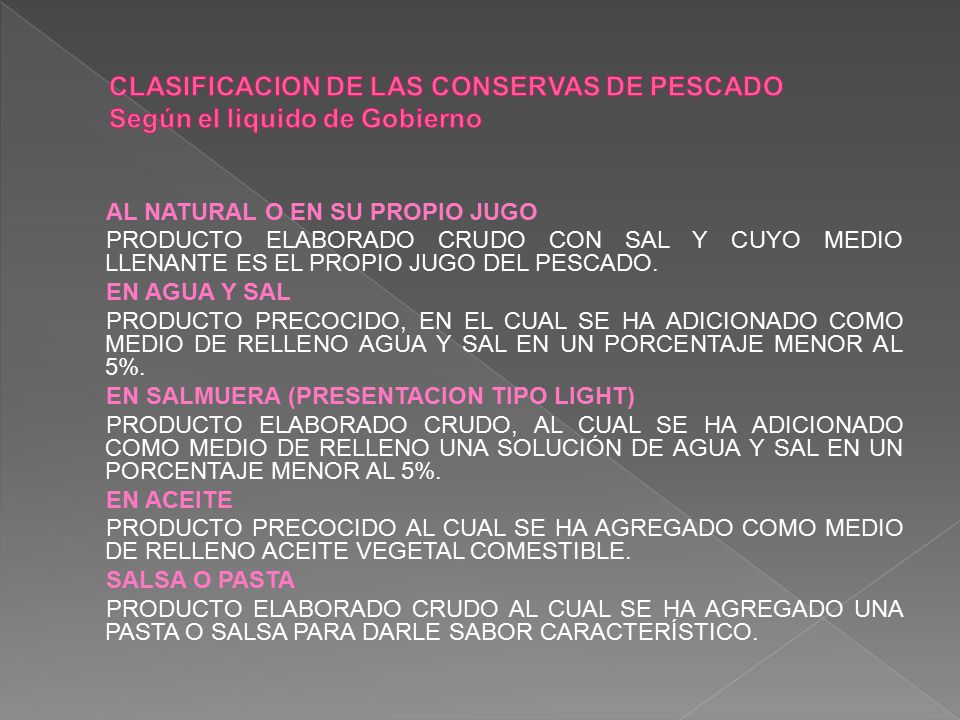 CLASIFICACION DE LAS CONSERVAS DE PESCADO Según el liquido de Gobierno