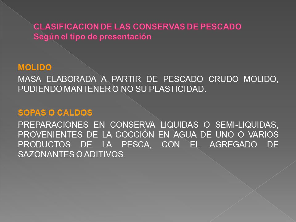 CLASIFICACION DE LAS CONSERVAS DE PESCADO Según el tipo de presentación