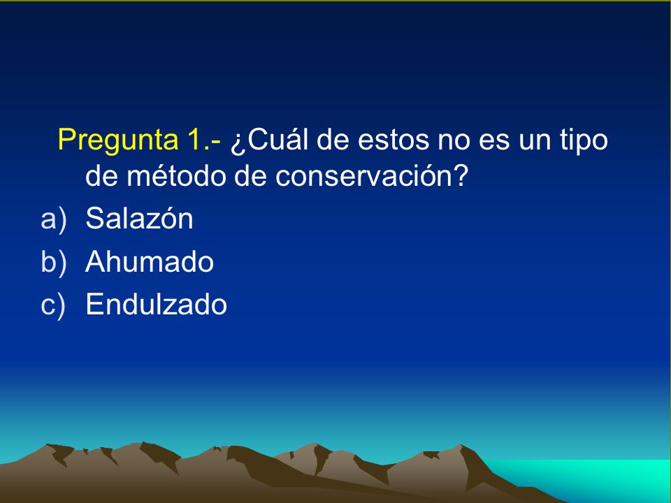 Pregunta 1.- ¿Cuál de estos no es un tipo de método de conservación