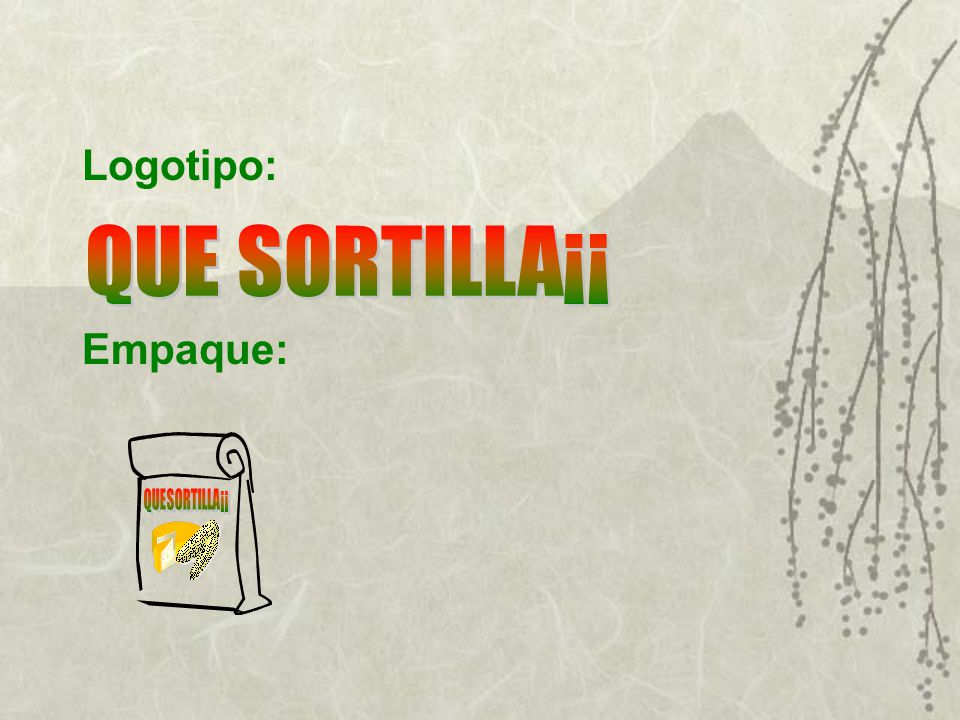 Logotipo: Empaque: QUE SORTILLA¡¡ QUESORTILLA¡¡