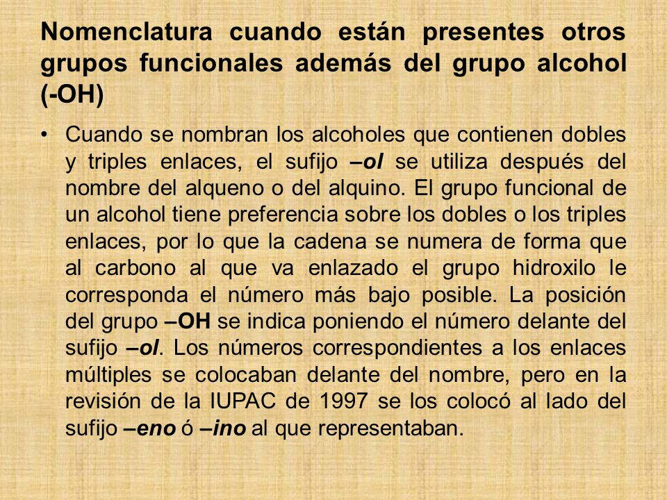 Nomenclatura cuando están presentes otros grupos funcionales además del grupo alcohol (-OH)