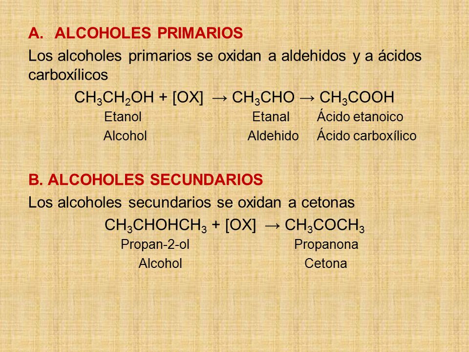 Los alcoholes primarios se oxidan a aldehidos y a ácidos carboxílicos