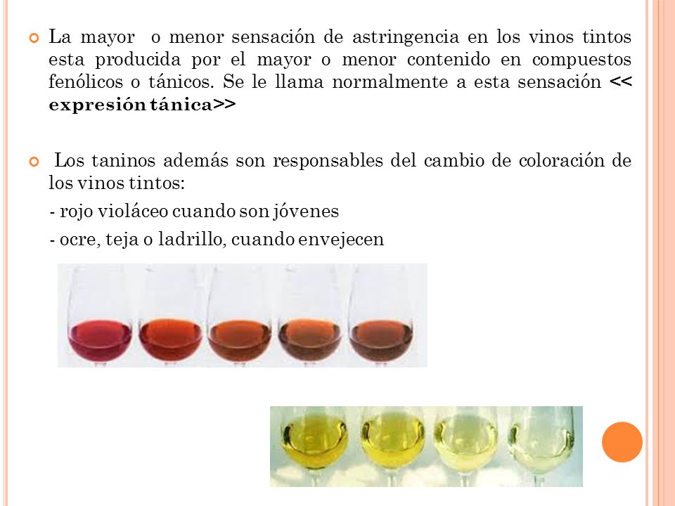 La mayor o menor sensación de astringencia en los vinos tintos esta producida por el mayor o menor contenido en compuestos fenólicos o tánicos. Se le llama normalmente a esta sensación << expresión tánica>>