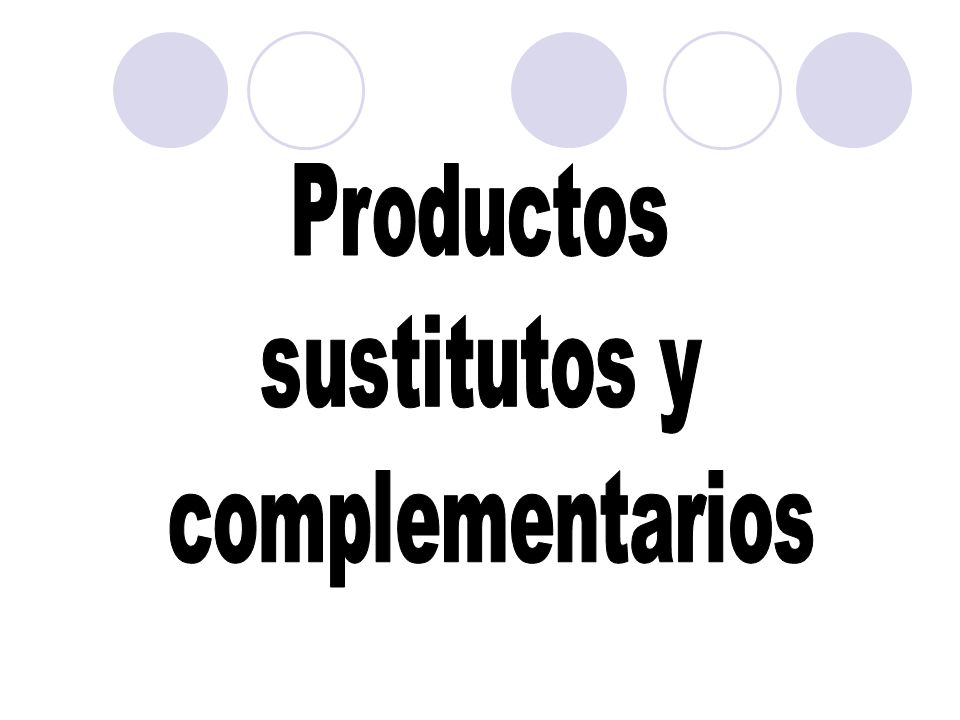 Productos sustitutos y complementarios