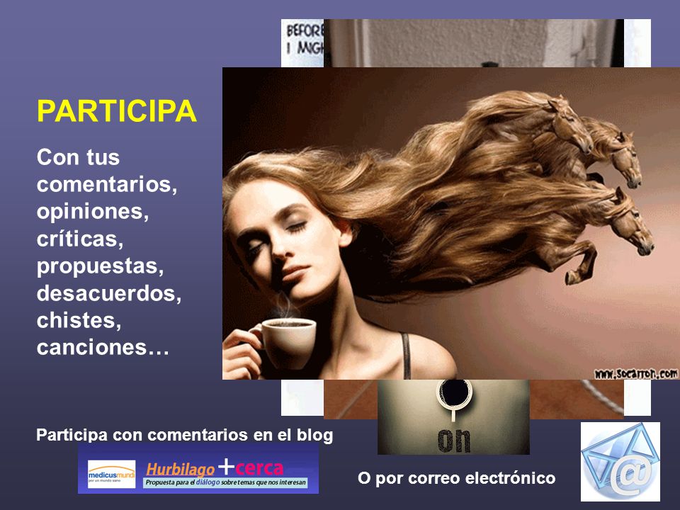 Tu café de cada día PARTICIPA. Con tus comentarios, opiniones, críticas, propuestas, desacuerdos, chistes, canciones…