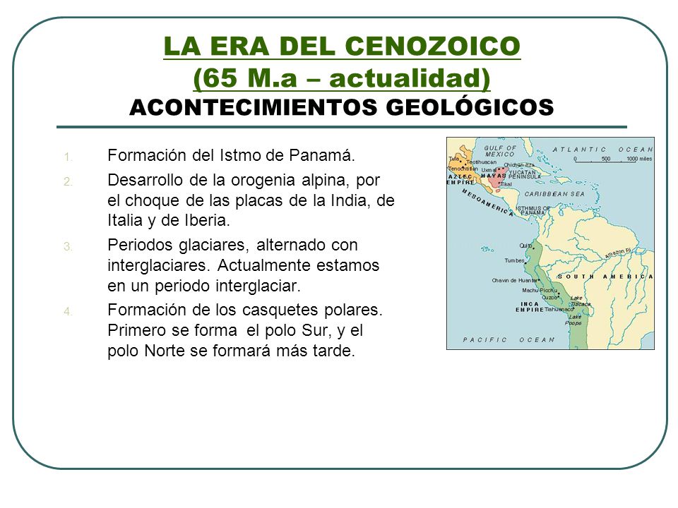 LA ERA DEL CENOZOICO (65 M.a – actualidad) ACONTECIMIENTOS GEOLÓGICOS