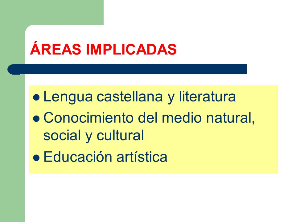 ÁREAS IMPLICADAS Lengua castellana y literatura. Conocimiento del medio natural, social y cultural.