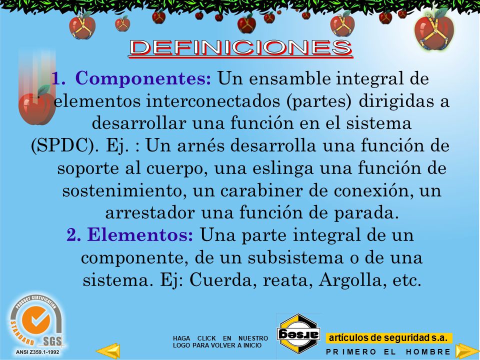DEFINICIONES Componentes: Un ensamble integral de elementos interconectados (partes) dirigidas a desarrollar una función en el sistema.