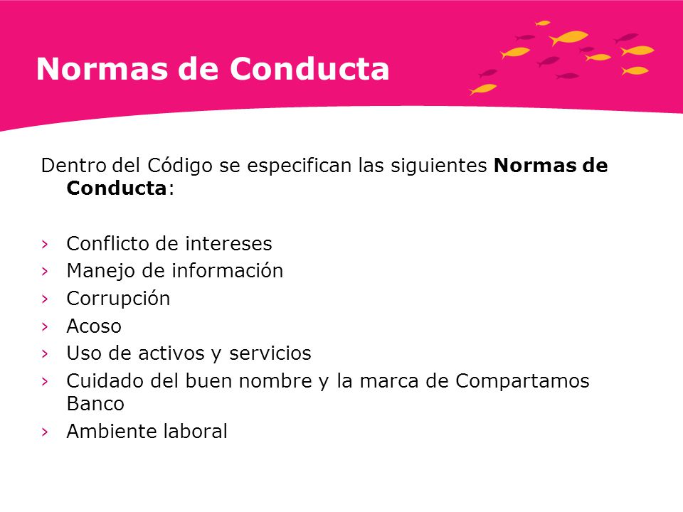 Normas de Conducta Dentro del Código se especifican las siguientes Normas de Conducta: Conflicto de intereses.