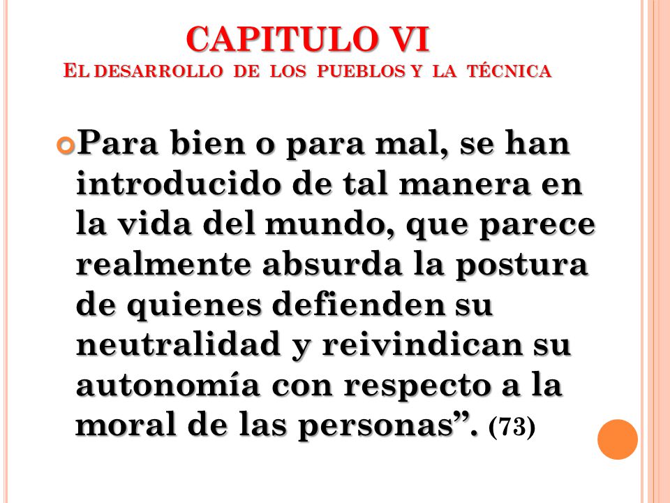 CAPITULO VI EL DESARROLLO DE LOS PUEBLOS Y LA TÉCNICA