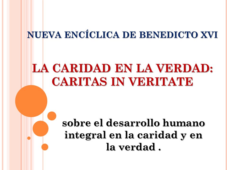 sobre el desarrollo humano integral en la caridad y en la verdad .