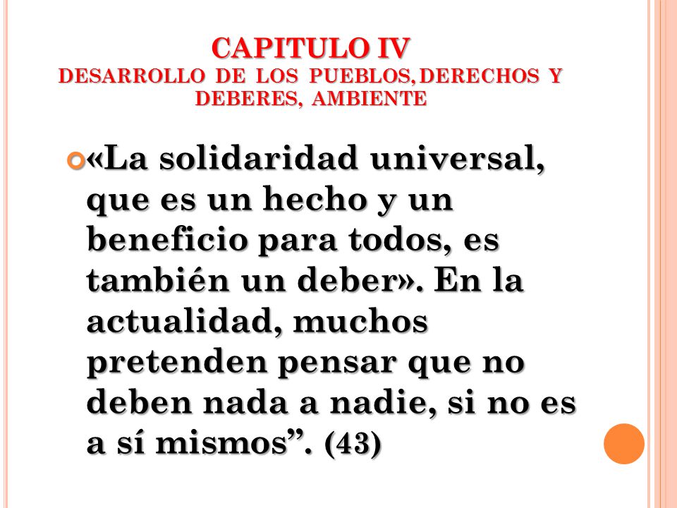 CAPITULO IV DESARROLLO DE LOS PUEBLOS, DERECHOS Y DEBERES, AMBIENTE