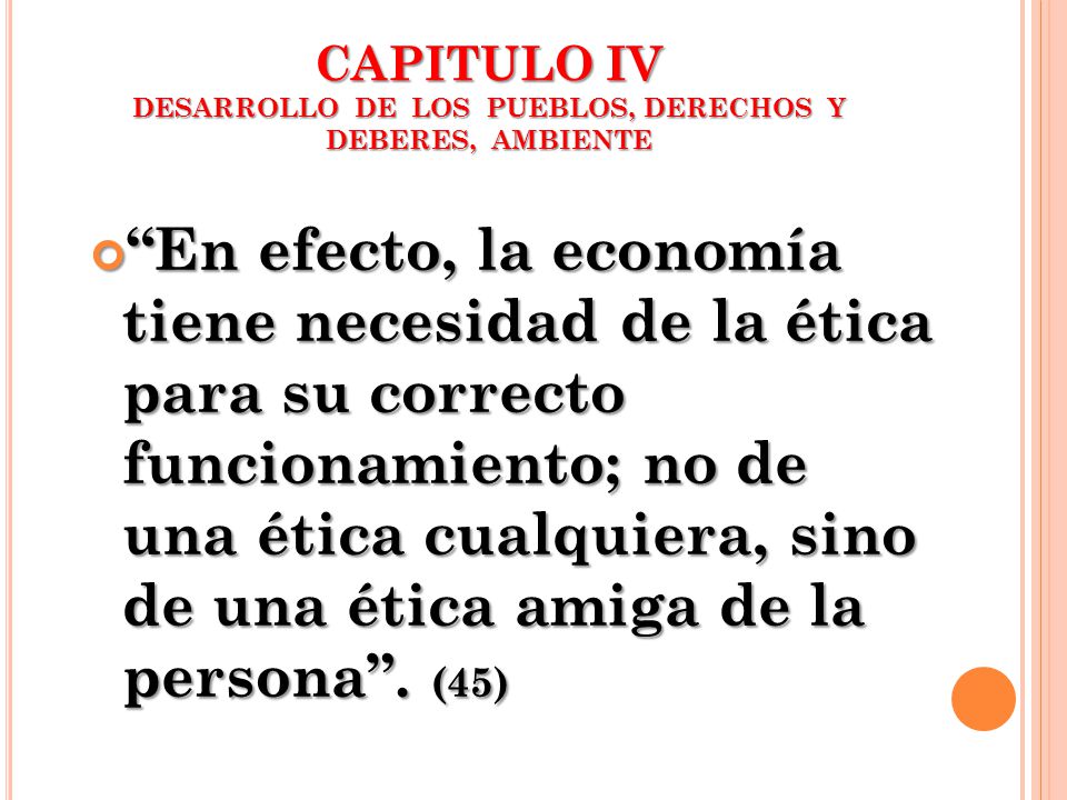 CAPITULO IV DESARROLLO DE LOS PUEBLOS, DERECHOS Y DEBERES, AMBIENTE