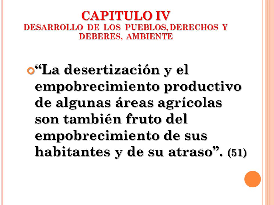 CAPITULO IV DESARROLLO DE LOS PUEBLOS, DERECHOS Y DEBERES, AMBIENTE