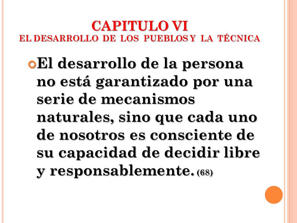 CAPITULO VI EL DESARROLLO DE LOS PUEBLOS Y LA TÉCNICA