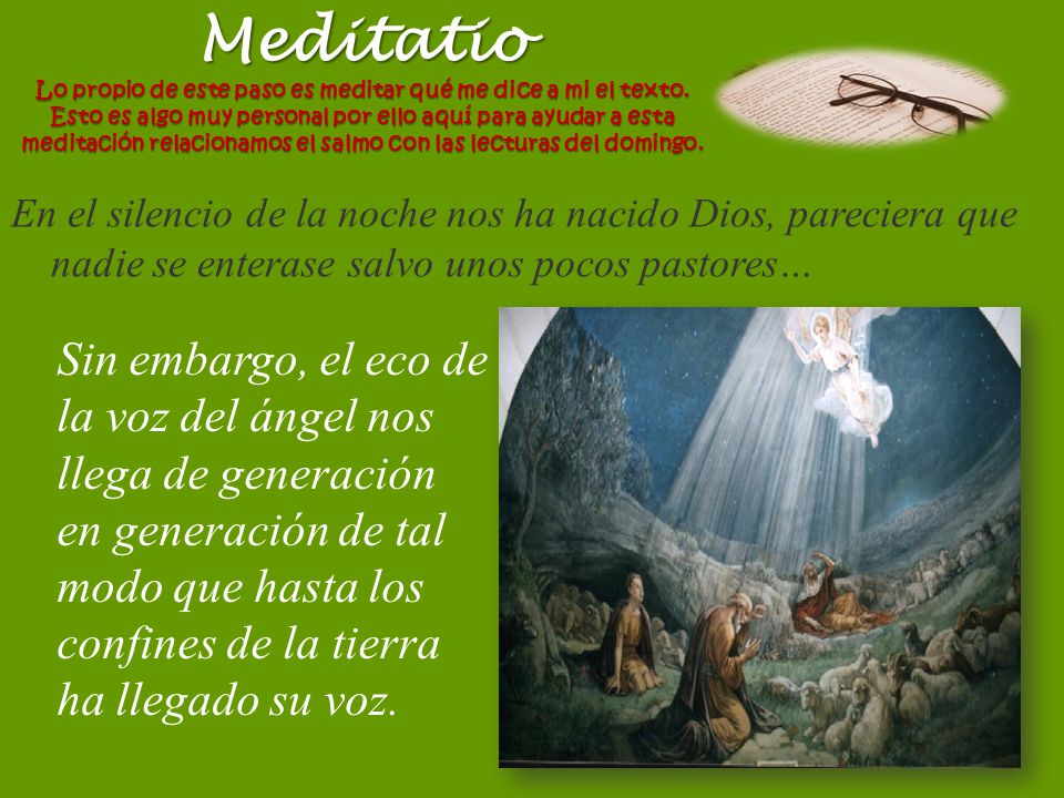 Meditatio Lo propio de este paso es meditar qué me dice a mi el texto