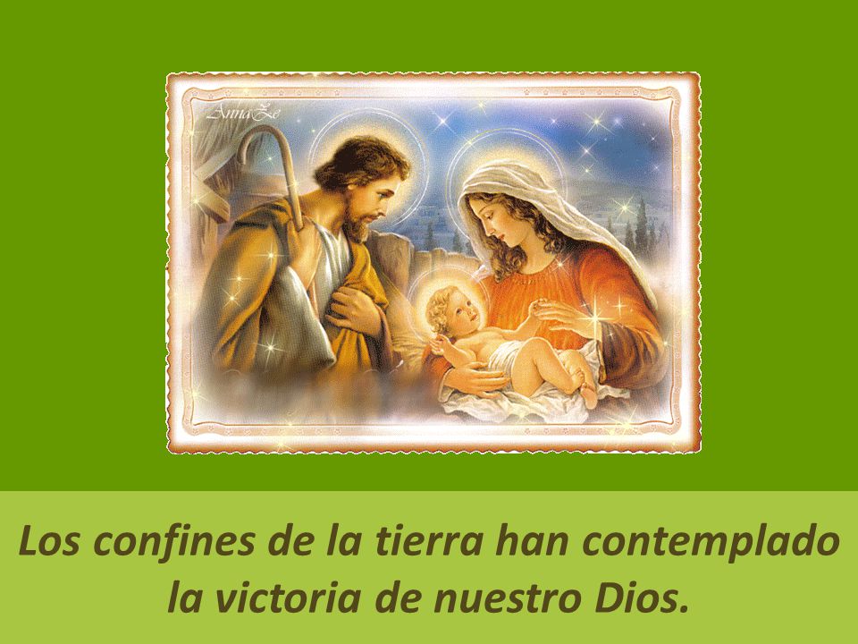 Los confines de la tierra han contemplado la victoria de nuestro Dios.